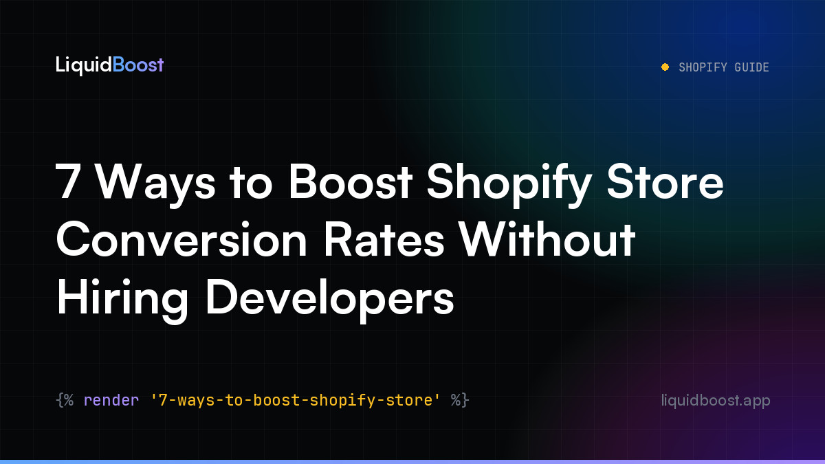 7 Ways to Boost Shopify Store Conversion Rates Without Hiring Developers
