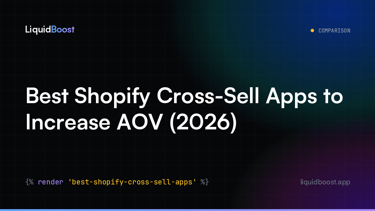 Best Shopify Cross-Sell Apps to Increase AOV (2026) — LiquidBoost Blog
