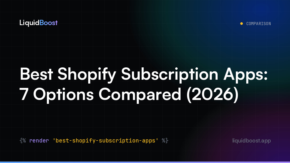 Best Shopify Subscription Apps: 7 Options Compared (2026) — LiquidBoost Blog