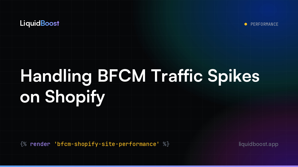 Handling BFCM Traffic Spikes on Shopify — LiquidBoost Blog