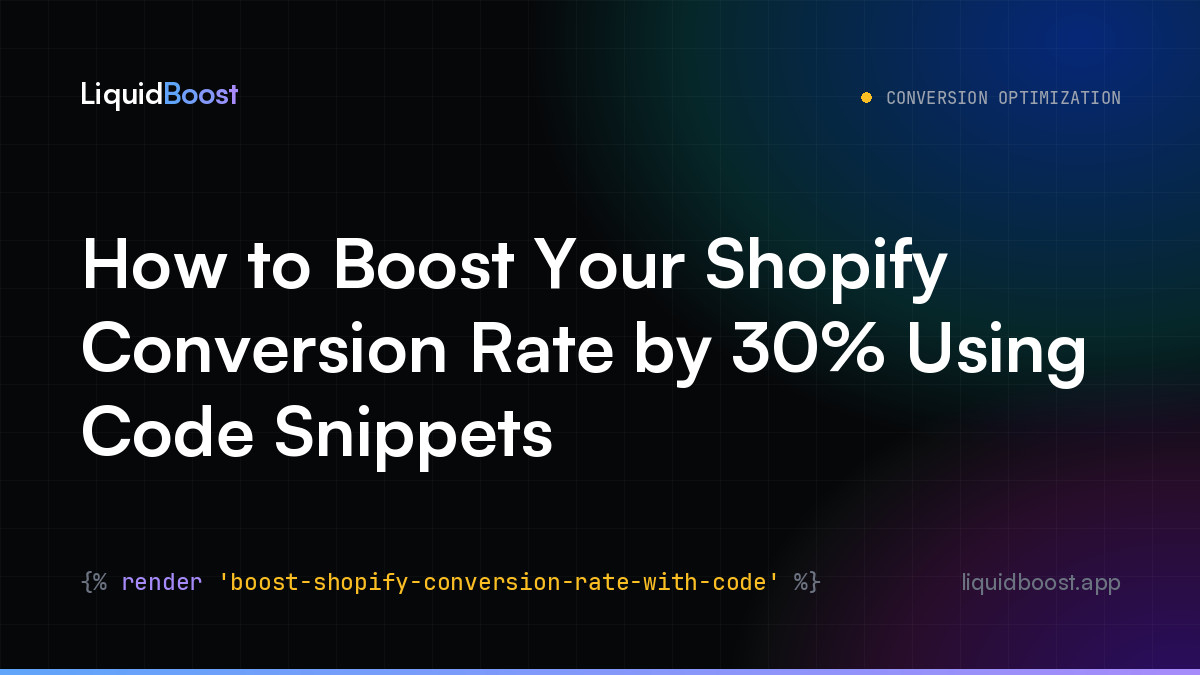 How to Boost Your Shopify Conversion Rate by 30% Using Code Snippets