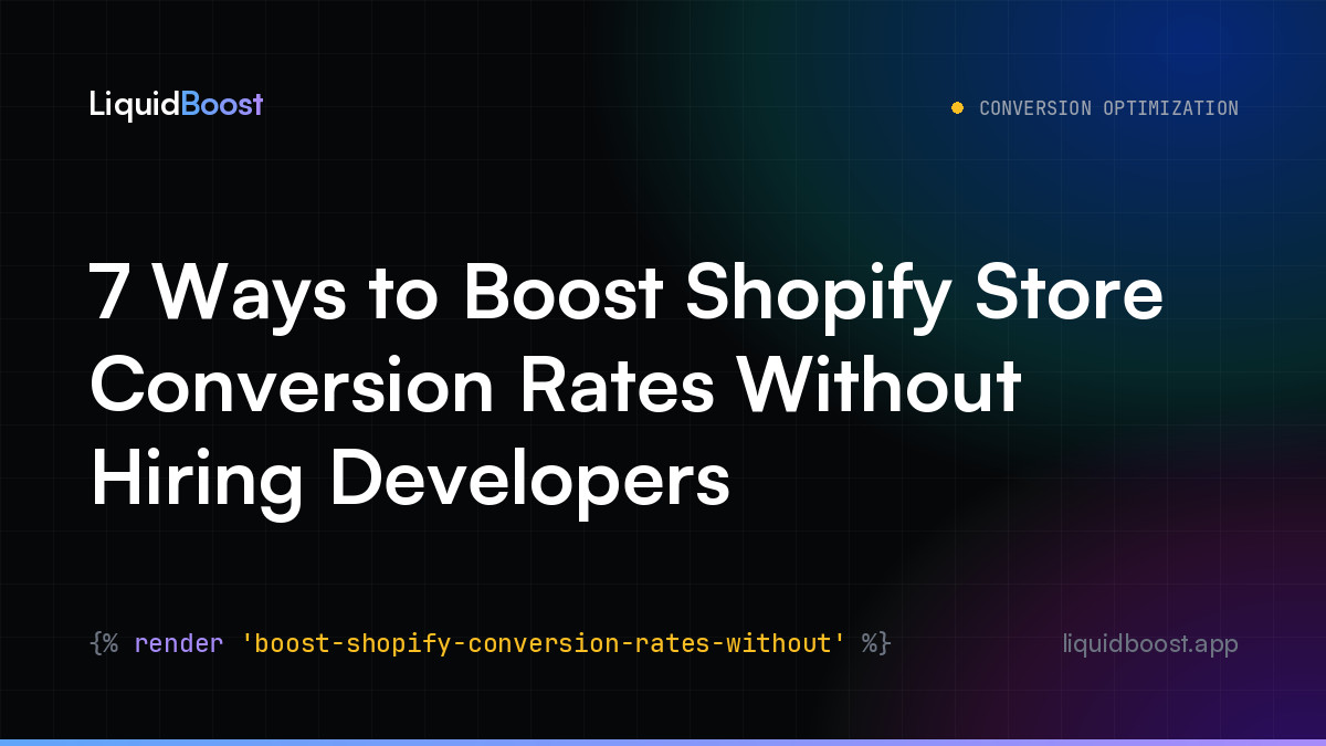 7 Ways to Boost Shopify Store Conversion Rates Without Hiring Developers