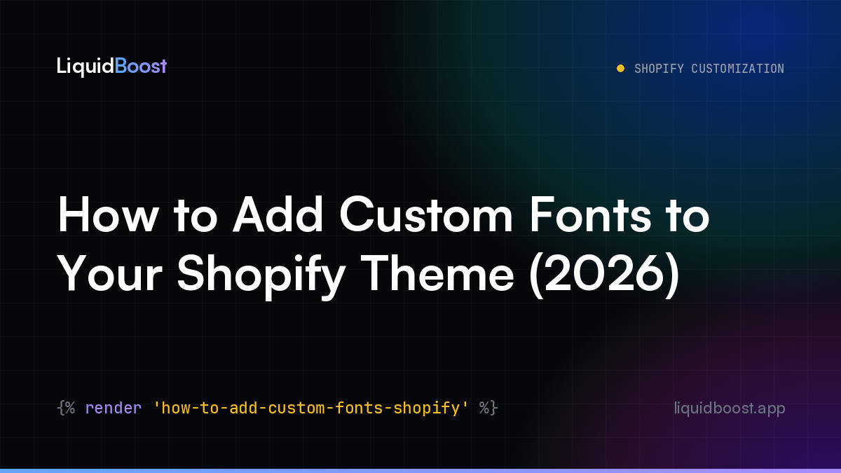 How to Add Custom Fonts to Your Shopify Theme (2026)
