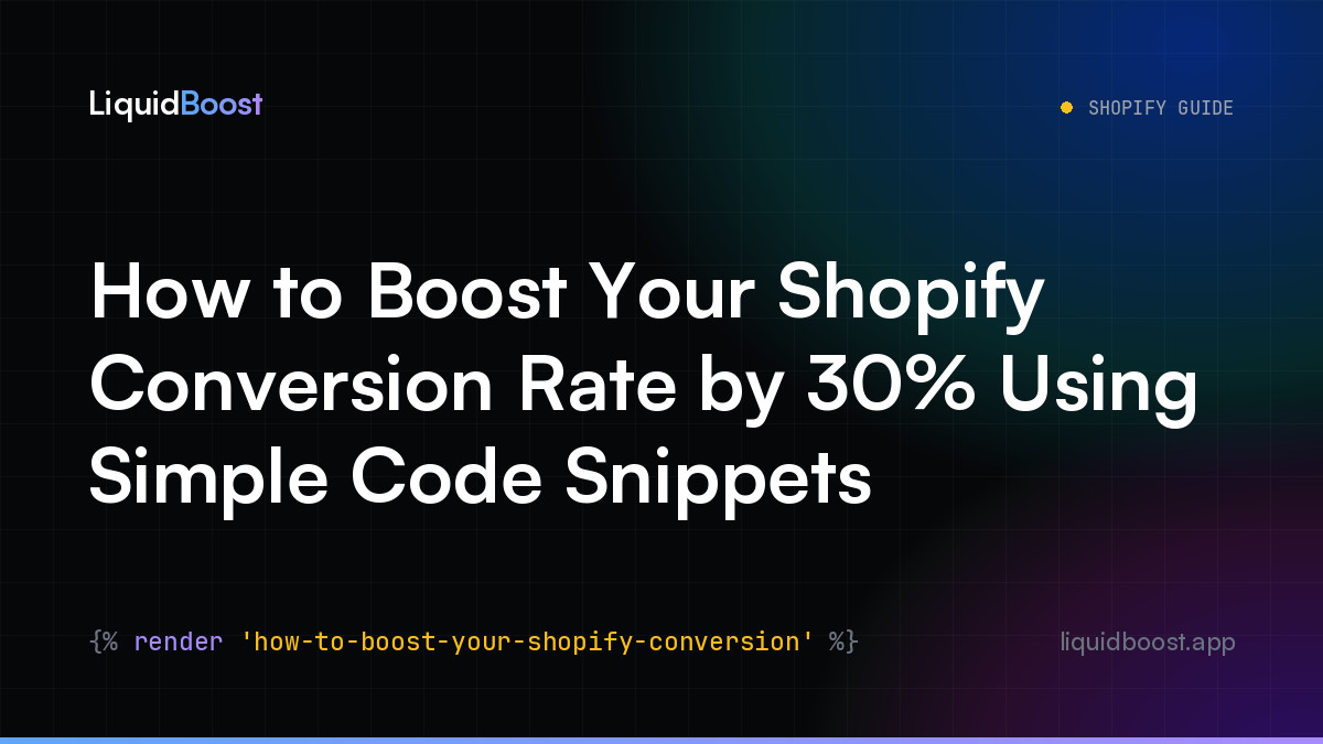 How to Boost Your Shopify Conversion Rate by 30% Using Simple Code Snippets