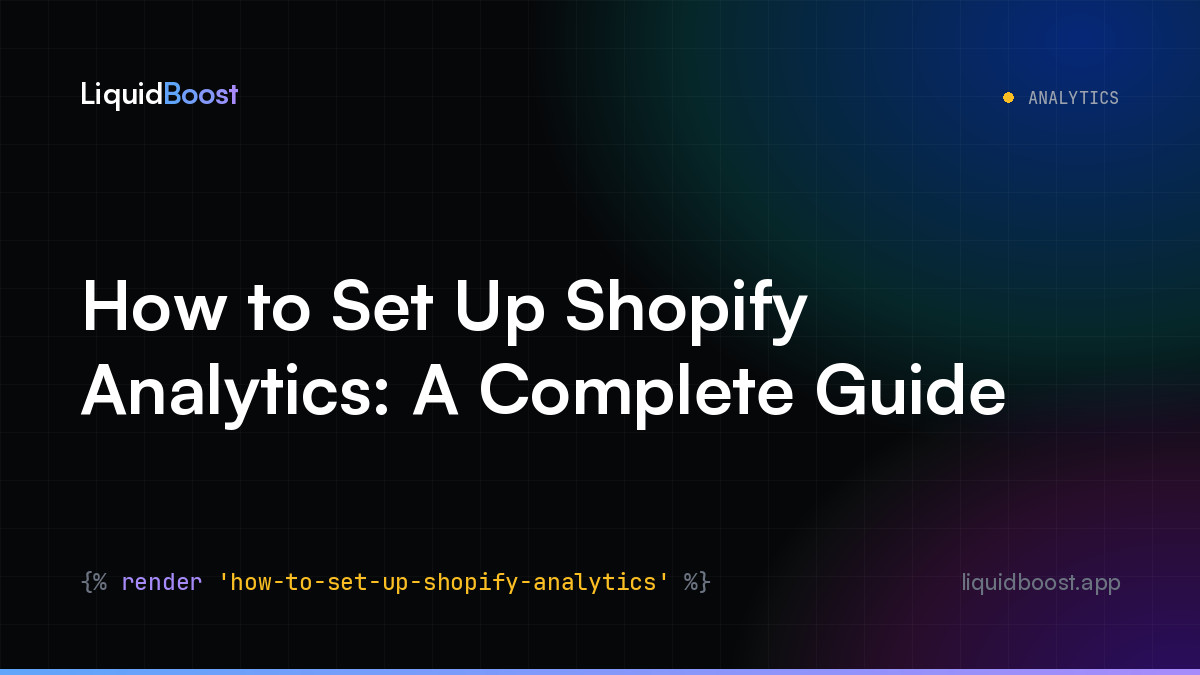 How to Set Up Shopify Analytics: A Complete Guide