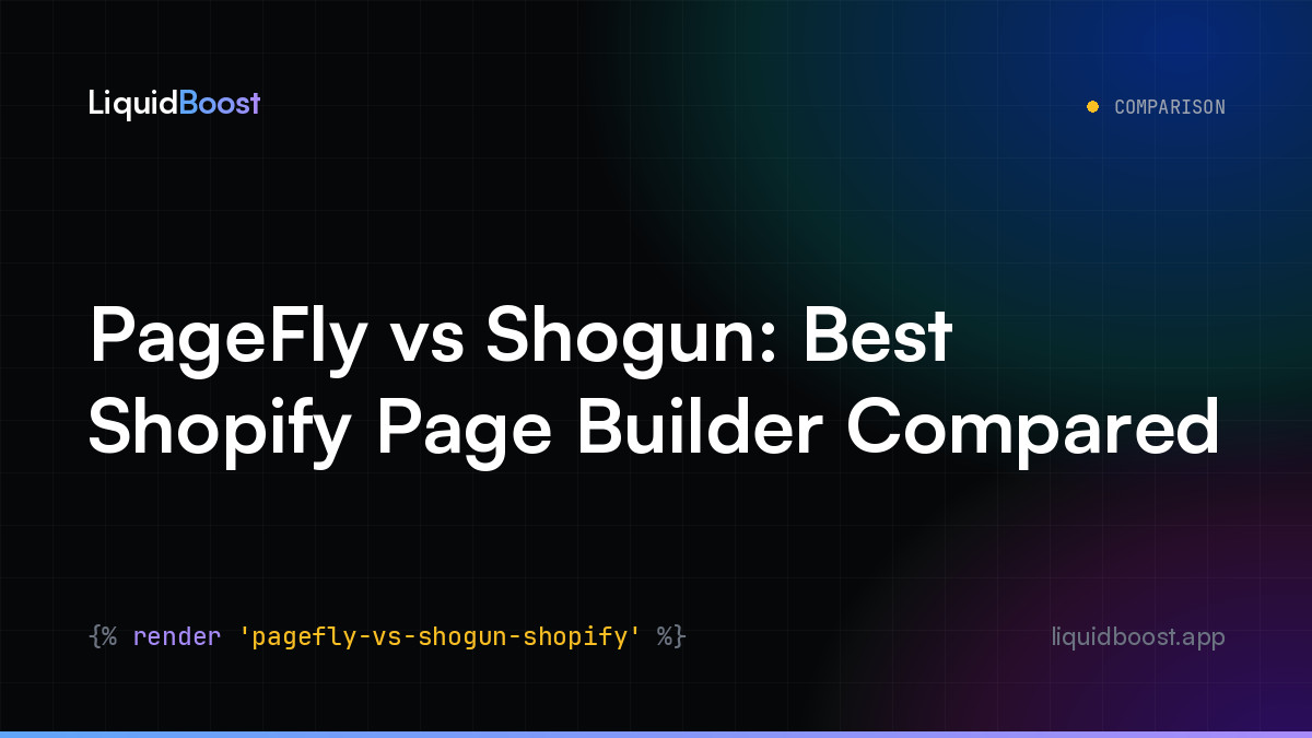 PageFly vs Shogun: Best Shopify Page Builder Compared — LiquidBoost Blog