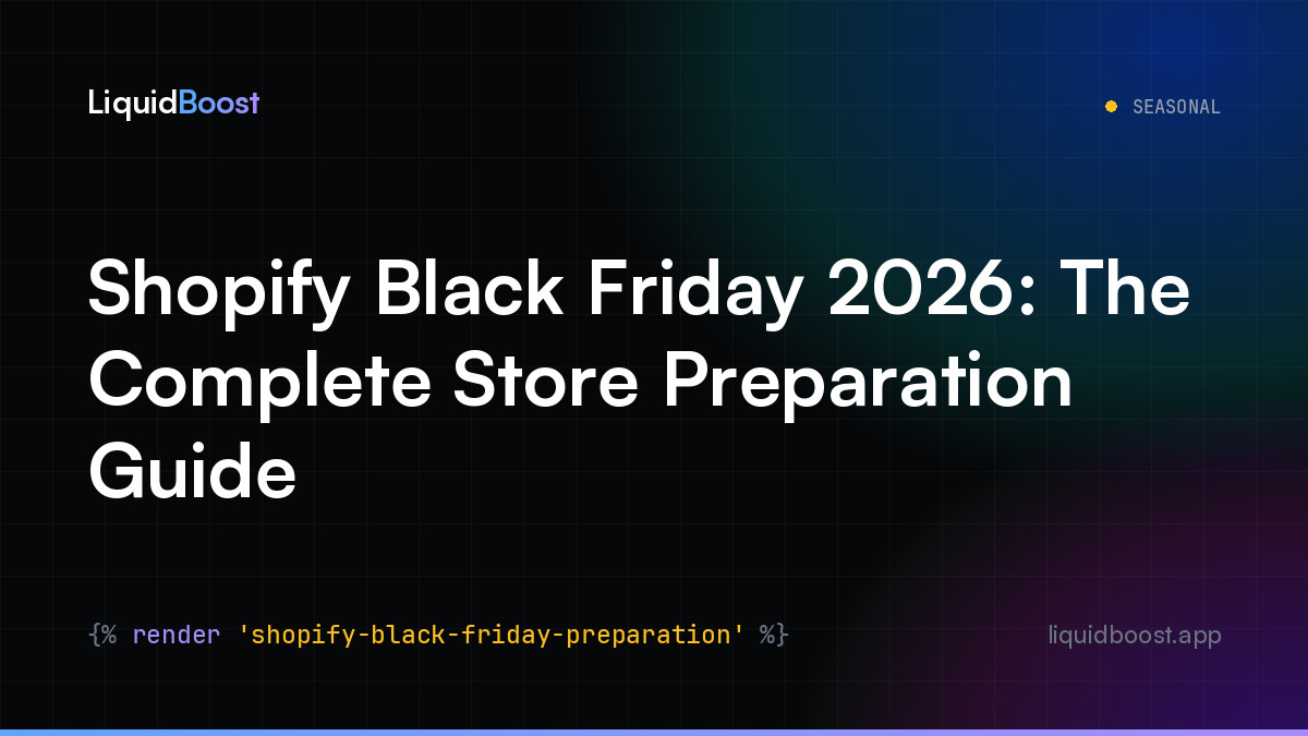 Shopify Black Friday 2026: The Complete Store Preparation Guide — LiquidBoost Blog