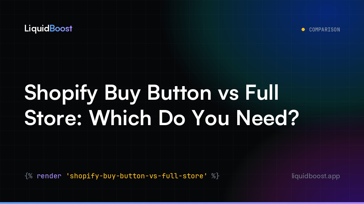 Shopify Buy Button vs Full Store: Which Do You Need?
