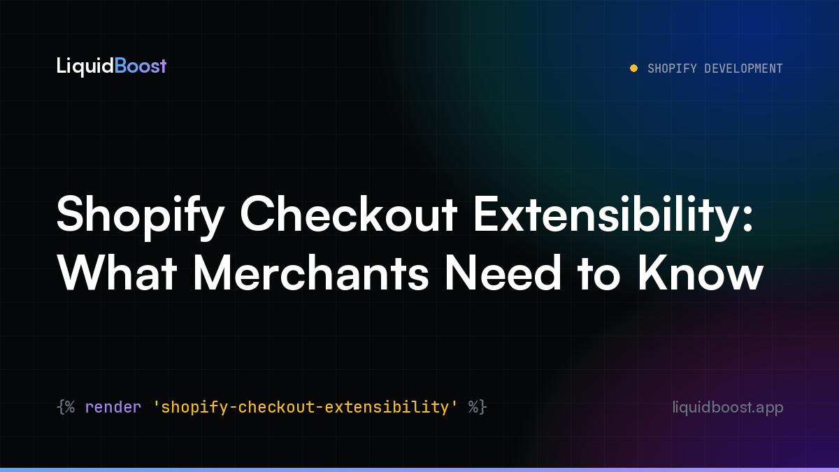 Shopify Checkout Extensibility: What Merchants Need to Know