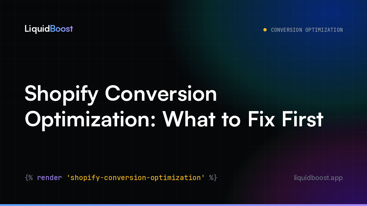 Shopify Conversion Optimization: What to Fix First — LiquidBoost Blog