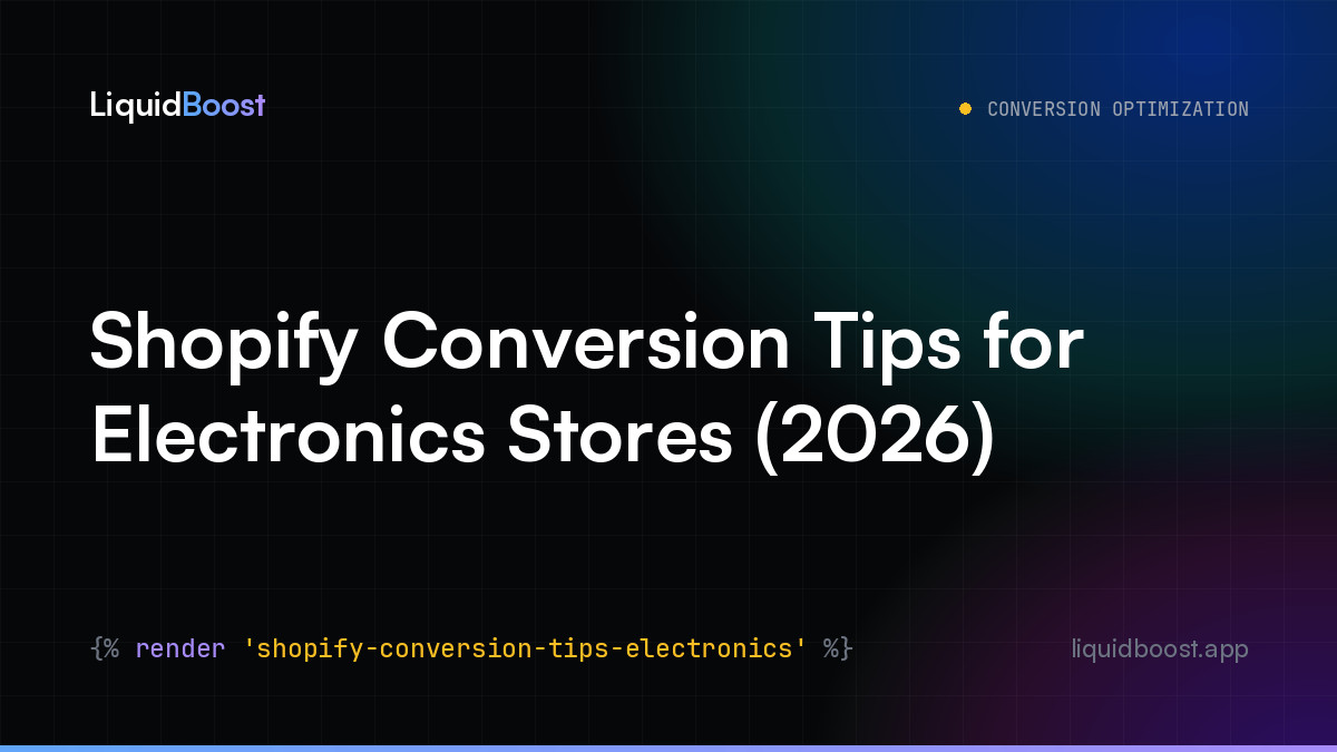 Shopify Conversion Tips for Electronics Stores (2026) — LiquidBoost Blog