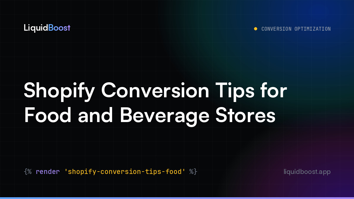 Shopify Conversion Tips for Food and Beverage Stores — LiquidBoost Blog