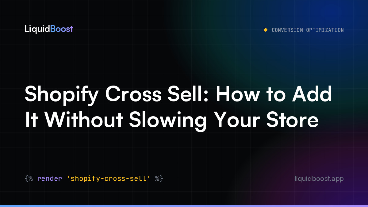Shopify Cross Sell: How to Add It Without Slowing Your Store