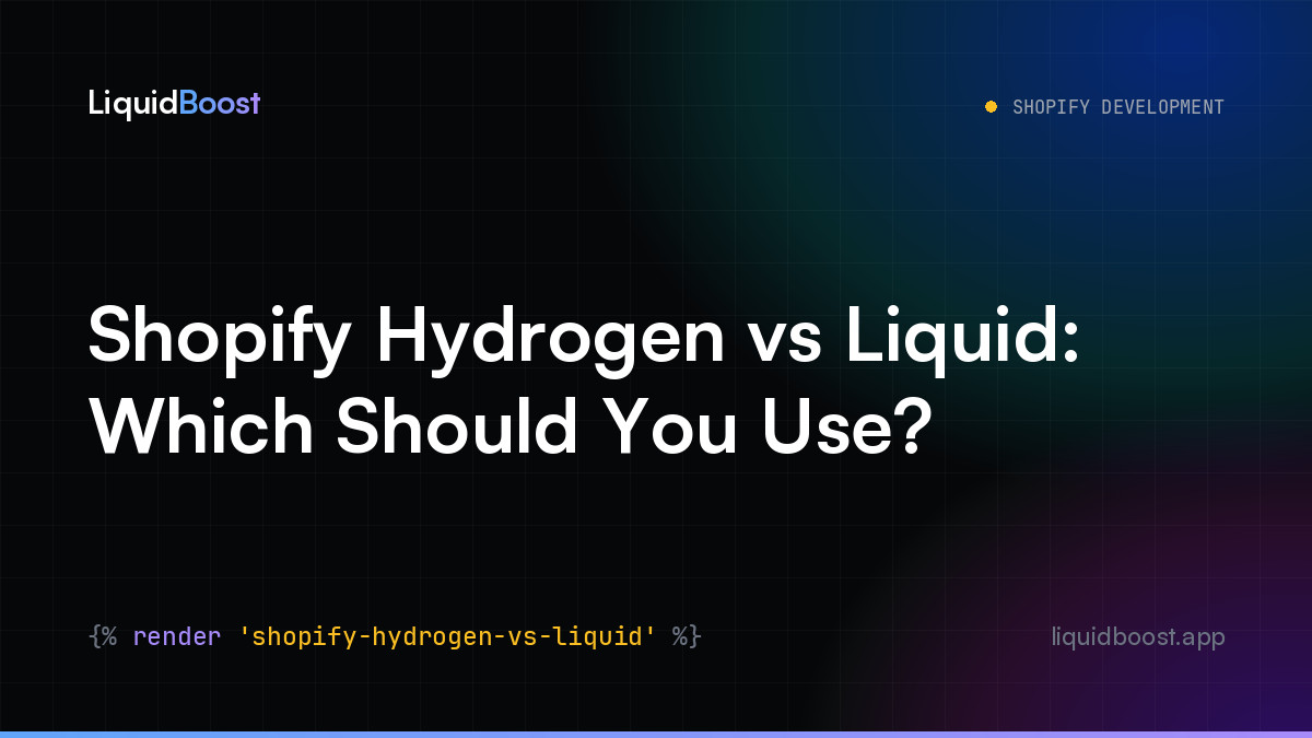 Shopify Hydrogen vs Liquid: Which Should You Use?