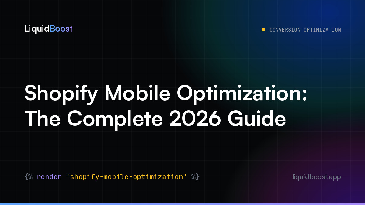 Shopify Mobile Optimization: The Complete 2026 Guide