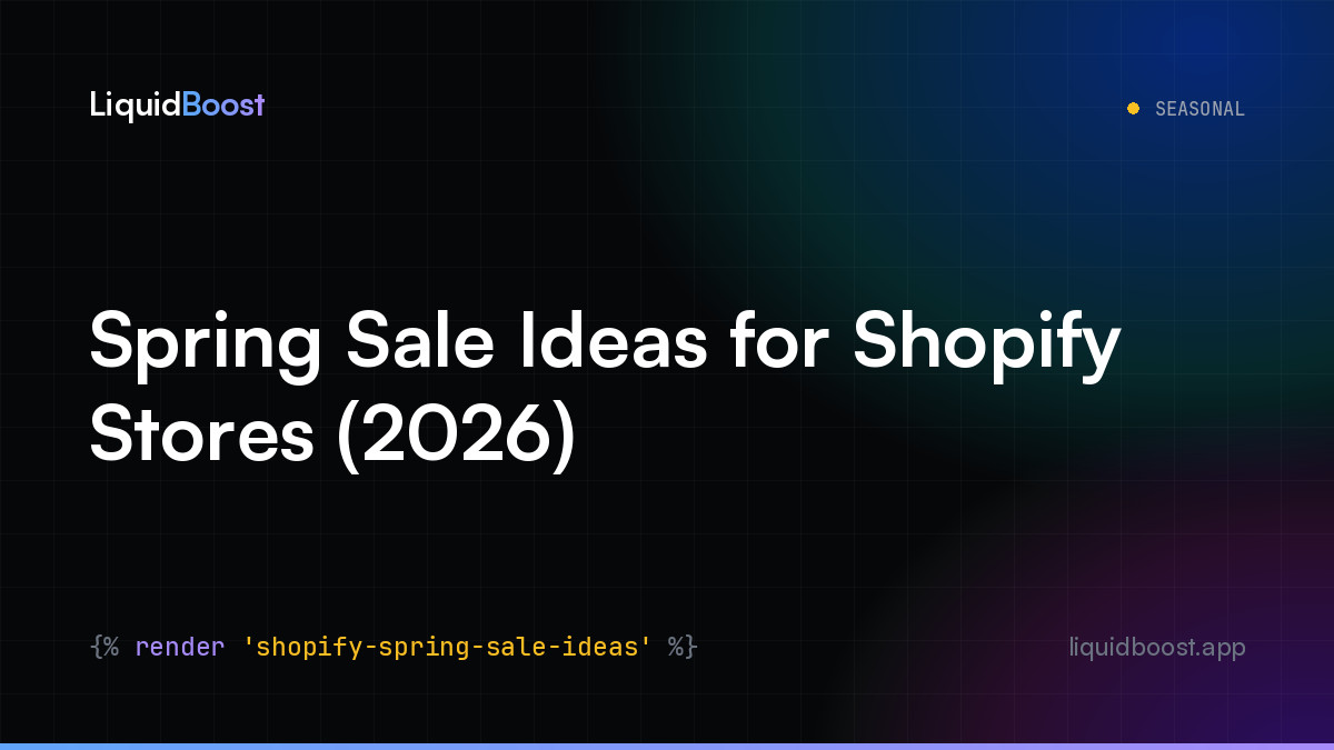 Spring Sale Ideas for Shopify Stores (2026) — LiquidBoost Blog
