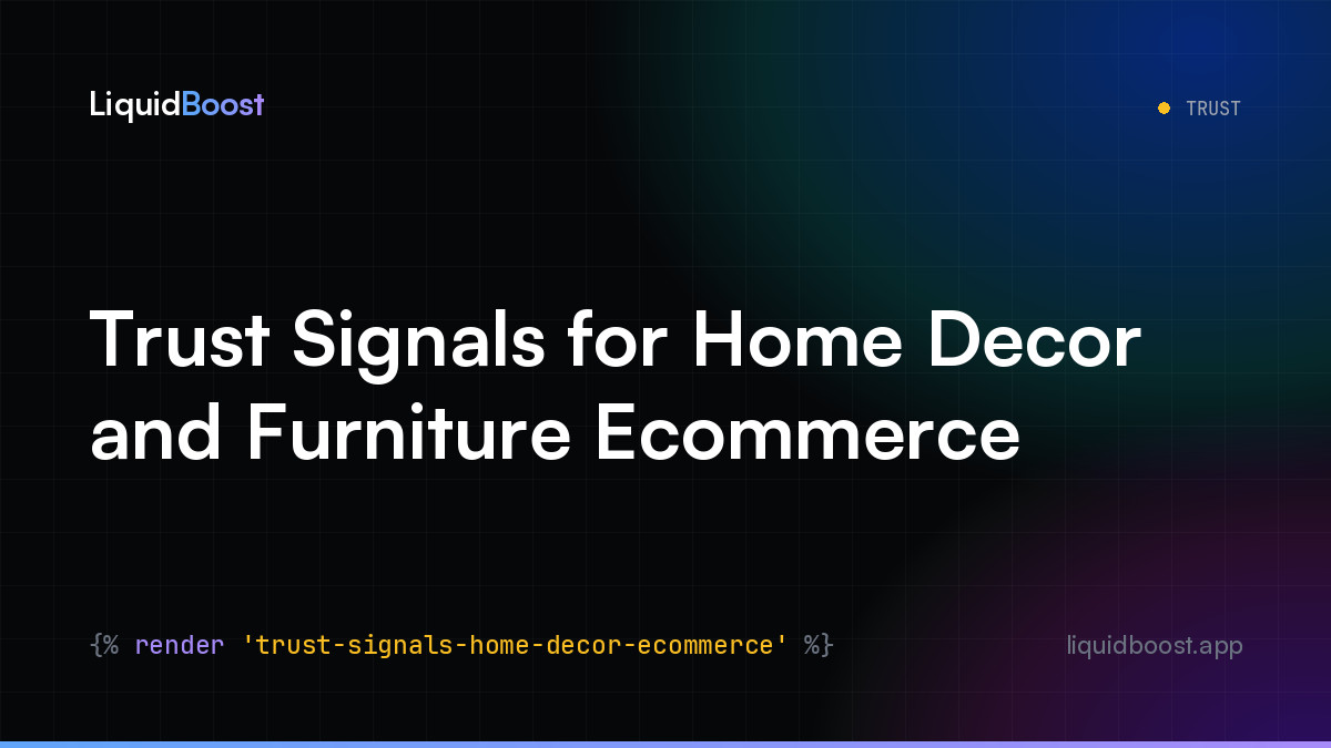 Trust Signals for Home Decor and Furniture Ecommerce — LiquidBoost Blog