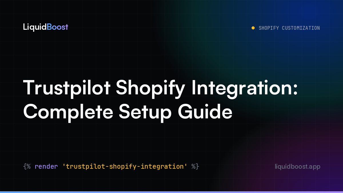 Trustpilot Shopify Integration: Complete Setup Guide — LiquidBoost Blog